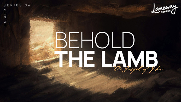 The Gospel of John | Behold the Lamb