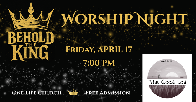 Behold The King Worship Night