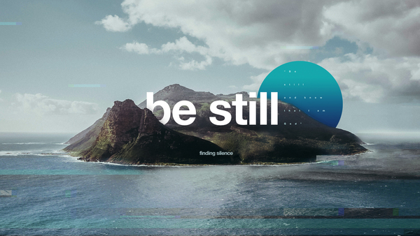 Be Still