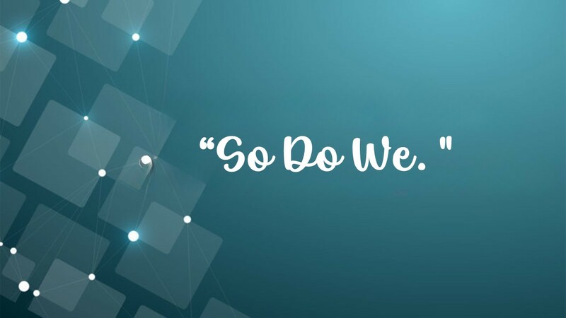 So Do We