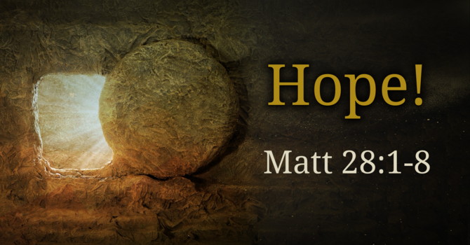 Hope! Resurrection Sunday 2026