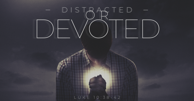Distracted or Devoted?