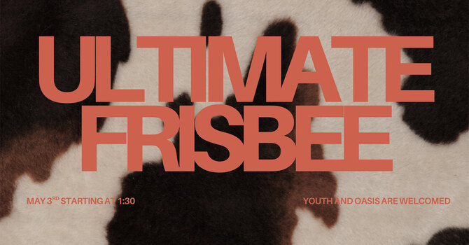 Ultimate Frisbee - Youth & Oasis