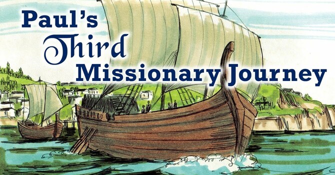 Paul’s 3rd Missionary Journey Begins