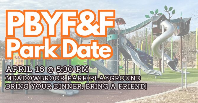PBYF&F Park Date