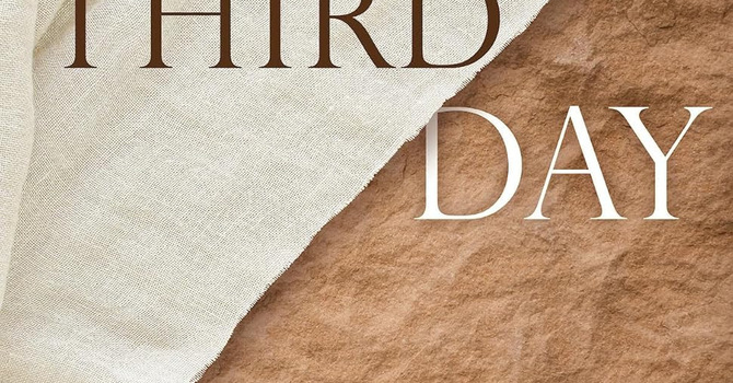 The Third Day: Living the Resurrection