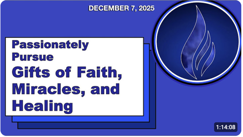  Passionately Pursue: The Gifts of Faith, Miracles and Healing