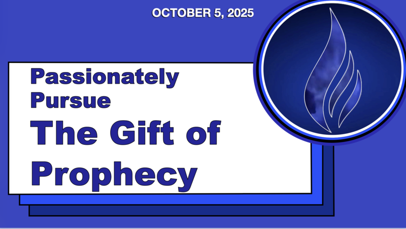  Passionately Pursue The Gift of Prophecy