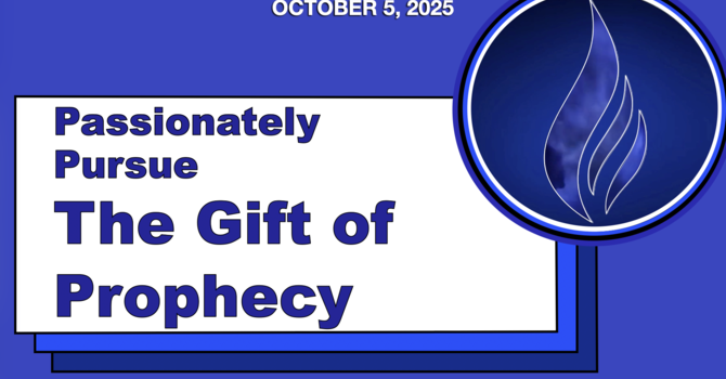  Passionately Pursue The Gift of Prophecy
