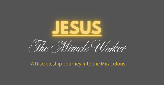 Jesus the Miracle Worker