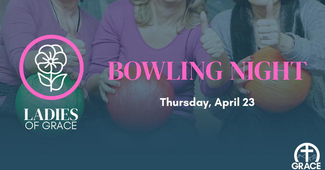 Ladies of Grace Bowling Night