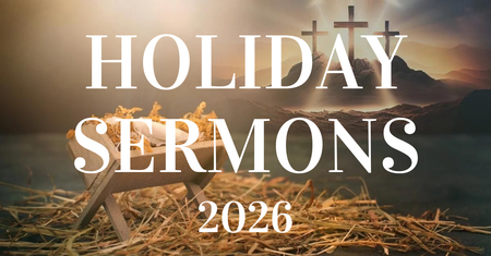 Holiday Sermons 2026
