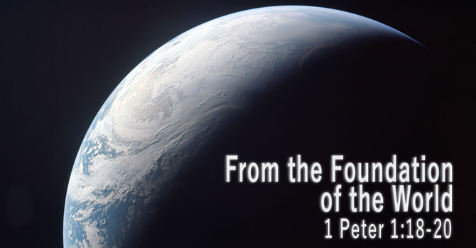 From the Foundations of the World