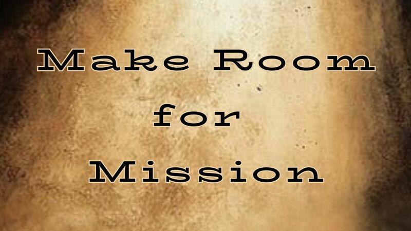 Make Room for Mission