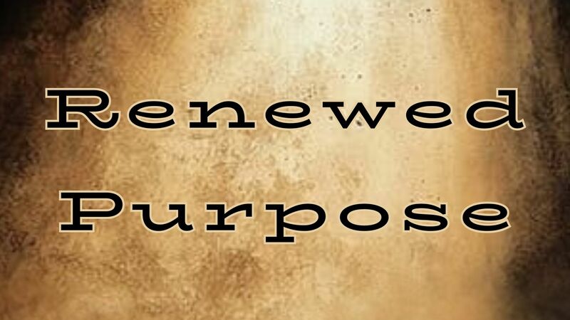 Renewed Purpose