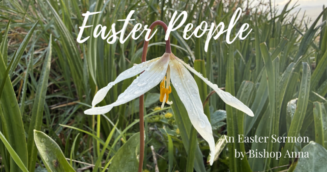 Easter Sunday Sermon from Bishop Anna