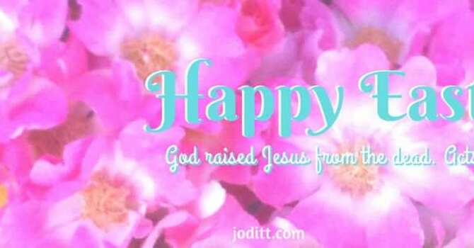 Easter Sunday - Resurrection Day - Worship Service