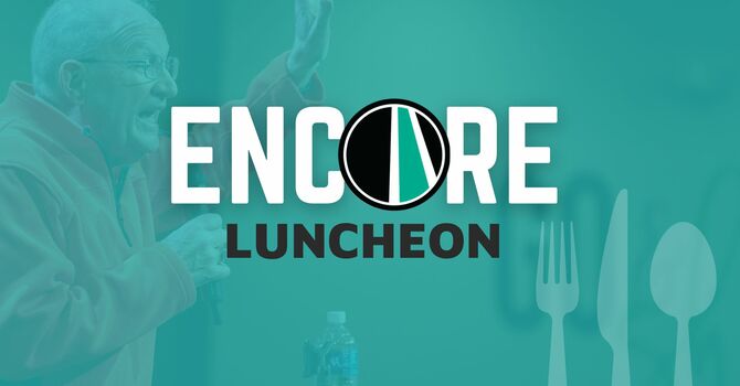 ENCORE Luncheon