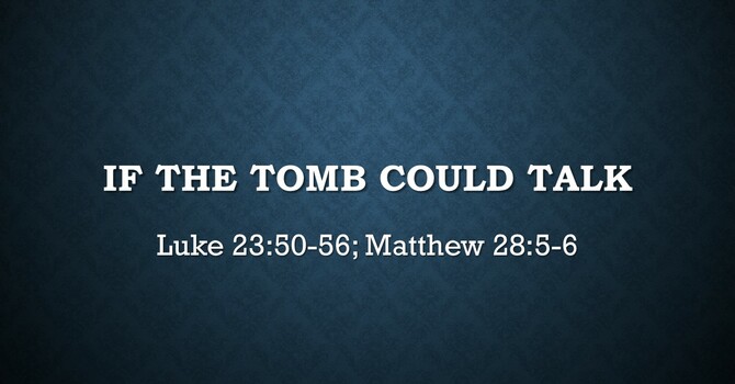 If The Tomb Could Talk