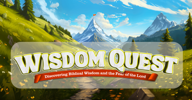 VBS: Wisdom Quest (K–6th)