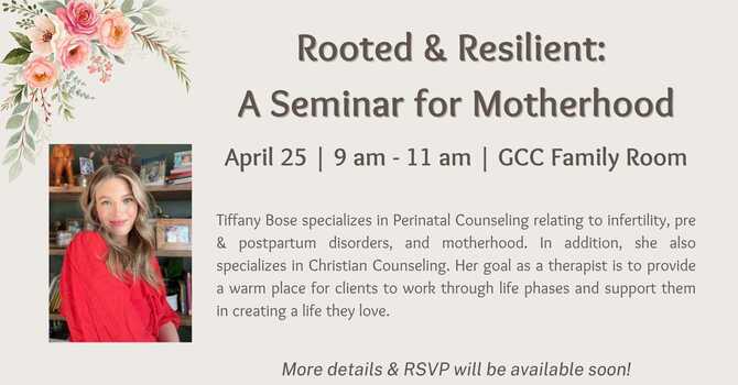 Rooted & Resilient: A Seminar for Motherhood