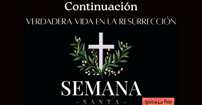  Verdadera Vida en la Resurrección - Continuación