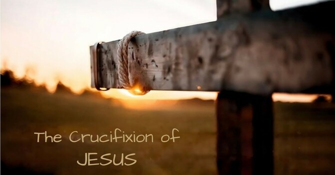 The Crucifixion of Jesus
