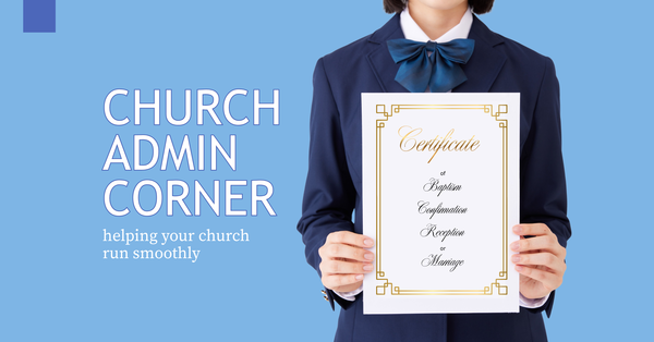 Church Admin Corner: All About Certificates
