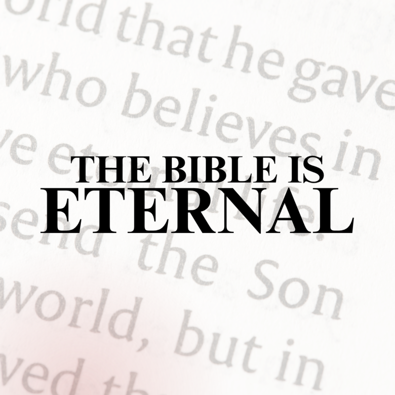 The Bible is Eternal