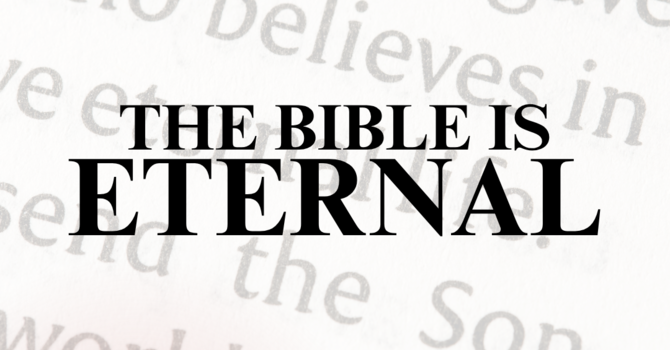 The Bible is Eternal