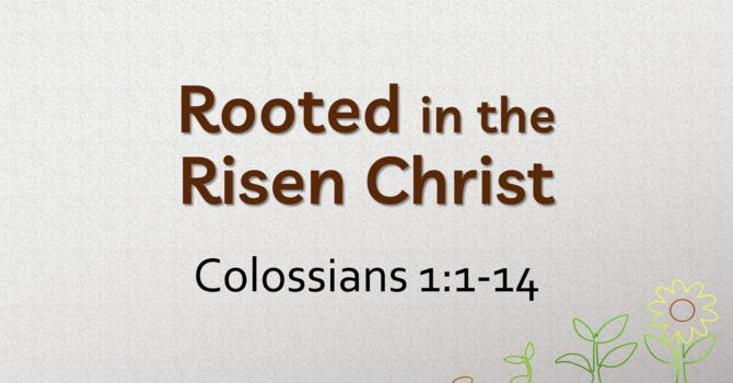 "Rooted in the Risen Christ"