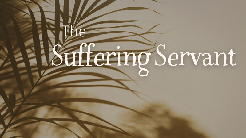 The Suffering Servant