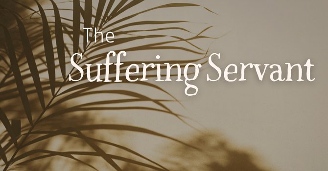 The Suffering Servant