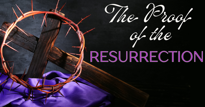 The Proof of the Resurrection