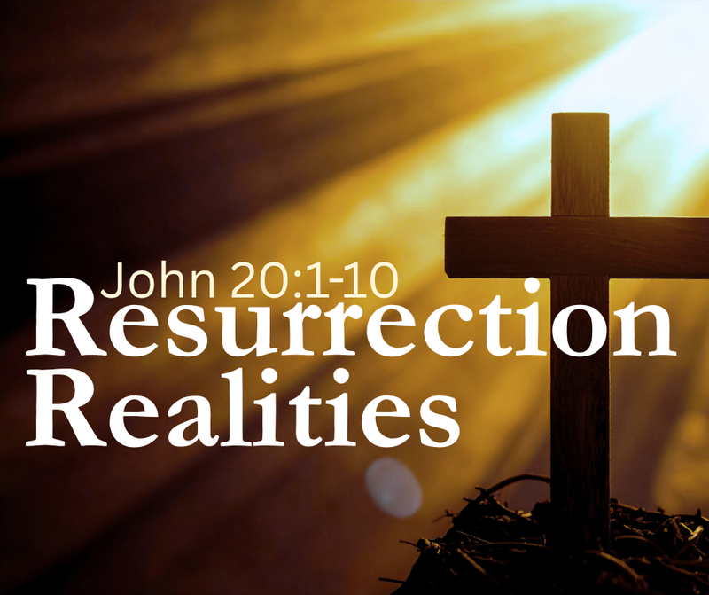 First Baptist Church Kearney MO -Sermon, Resurrection Realities