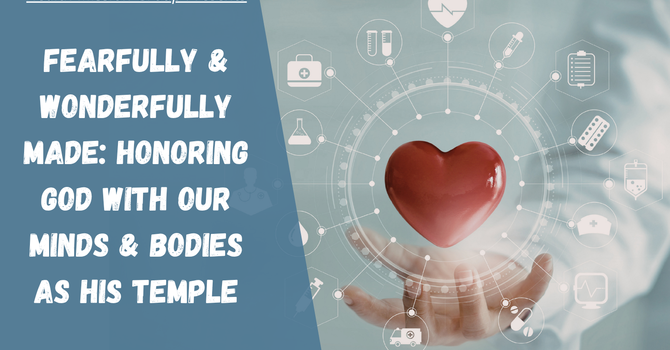 Fearfully & Wonderfully Made