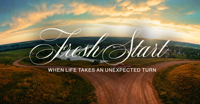 Fresh Start: When Life Takes an Unexpected Turn