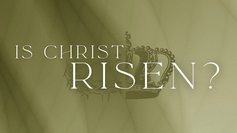 Is Christ Risen?