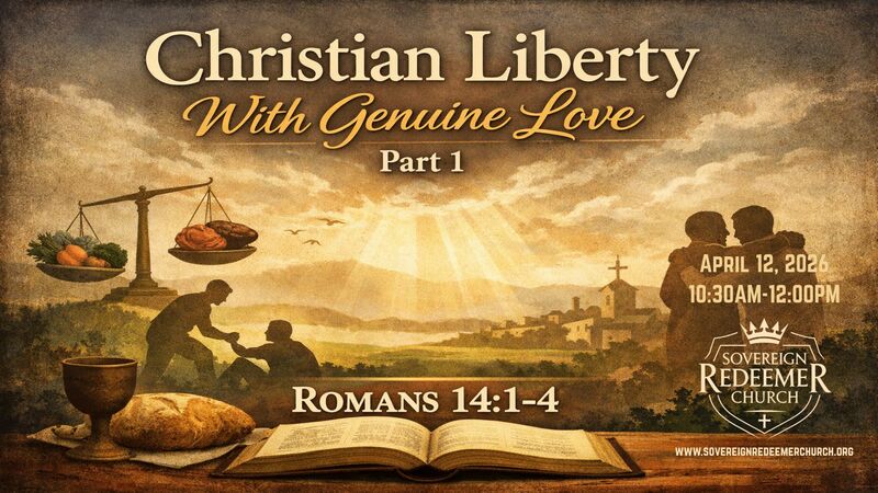 "Christian Liberty With Genuine Love" Part 1