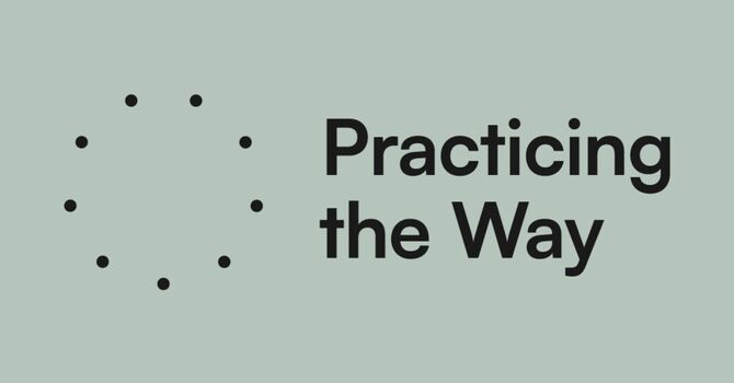 Practicing The Way