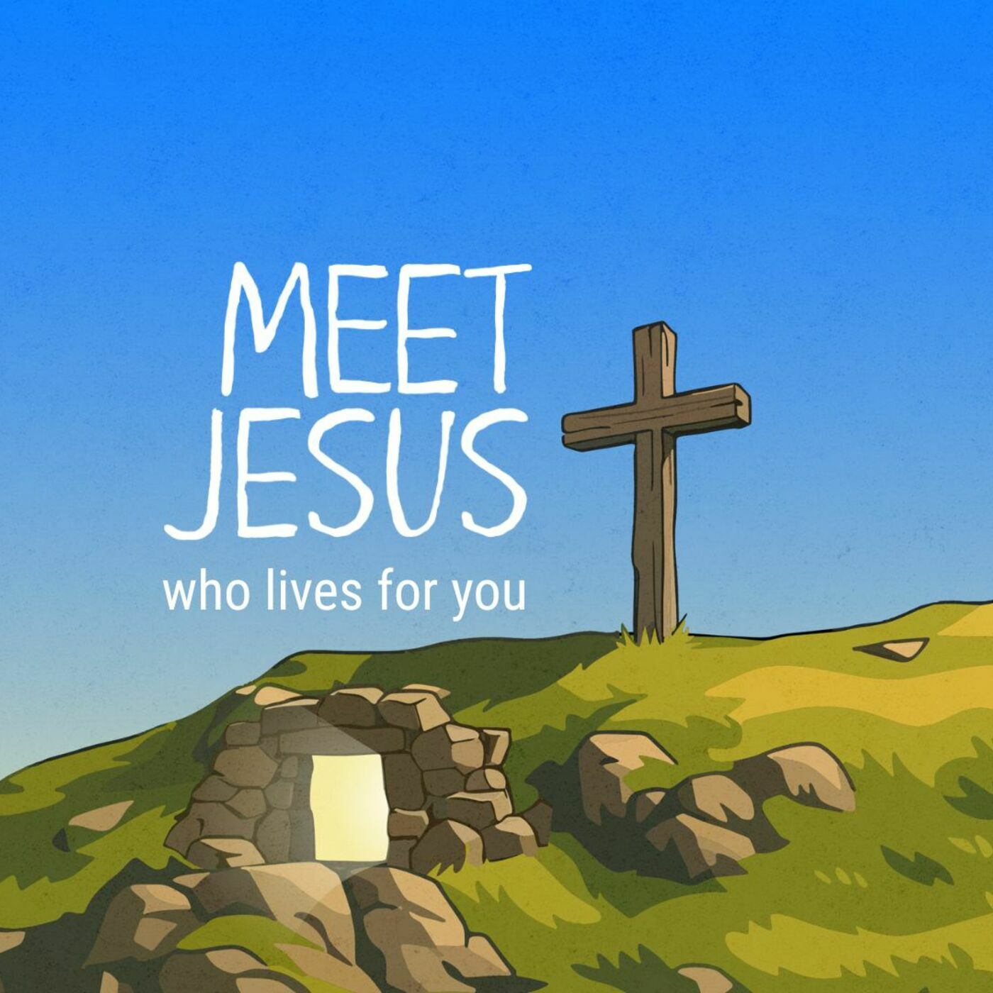 Meet Jesus Who Lives For You episode artwork