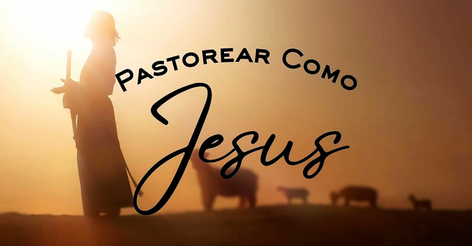 Pastorear Como Jesús