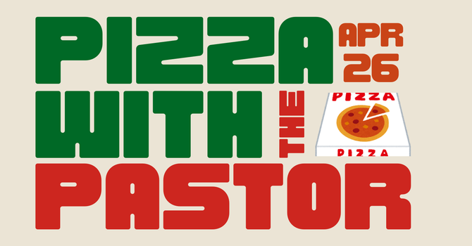 Pizza with the Pastor