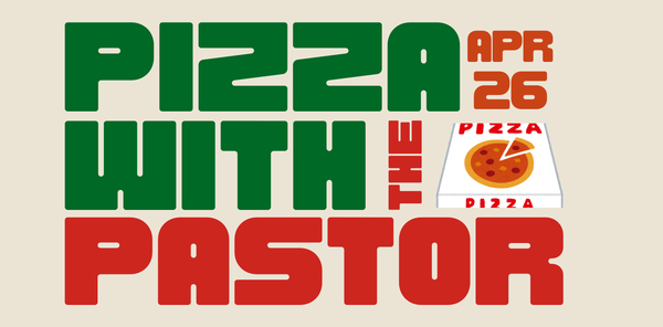 Pizza with the Pastor