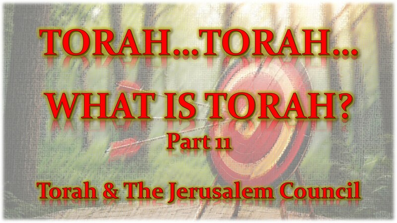 Torah...Torah...What is Torah? Part 11