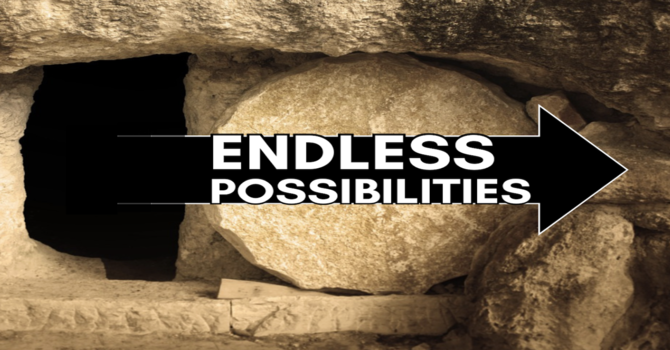 Easter Sunday | Endless Possibilities