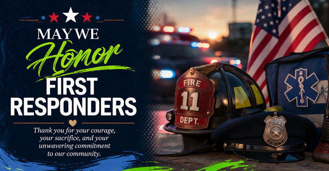 MAY WE HONOR - First Responders
