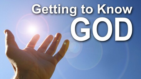 Getting to Know God
