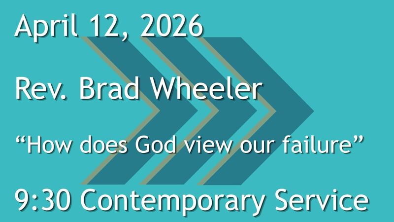 4-12-2026: How does God view our failure - 9:30 Contemporary service
