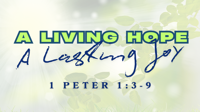 A Living Hope, a Lasting Joy